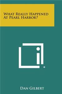 What Really Happened at Pearl Harbor?