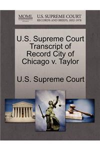 U.S. Supreme Court Transcript of Record City of Chicago V. Taylor