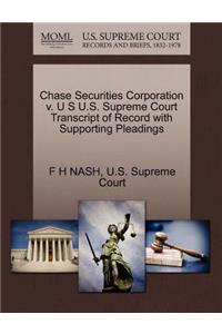 Chase Securities Corporation V. U S U.S. Supreme Court Transcript of Record with Supporting Pleadings