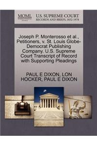 Joseph P. Monterosso et al., Petitioners, V. St. Louis Globe-Democrat Publishing Company. U.S. Supreme Court Transcript of Record with Supporting Pleadings