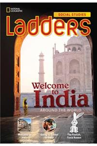 Ladders Social Studies 3: Welcome to India! (On-Level)