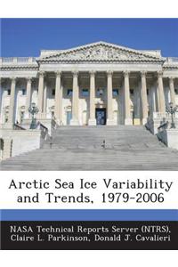 Arctic Sea Ice Variability and Trends, 1979-2006