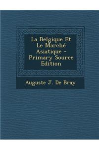 La Belgique Et Le Marche Asiatique