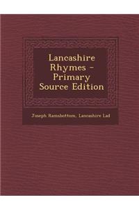 Lancashire Rhymes - Primary Source Edition