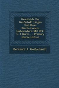 Geschichte Der Grafschaft Lingen Und Ihres Kirchenwesens Insbesondere