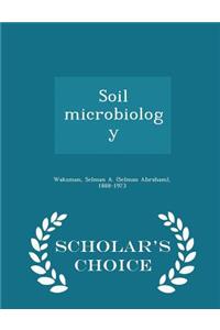 Soil Microbiology - Scholar's Choice Edition