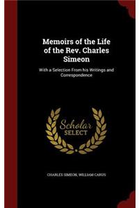 Memoirs of the Life of the Rev. Charles Simeon