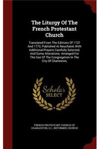 The Liturgy Of The French Protestant Church