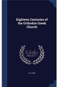 Eighteen Centuries of the Orthodox Greek Church