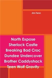 North Expose Sherlock Castle Breaking Bad Croc Dundee Undercover Brother Caddyshack Teen Wolf Gravity