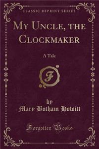 My Uncle, the Clockmaker