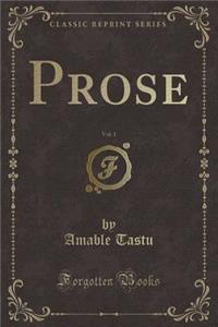 Prose, Vol. 1 (Classic Reprint)