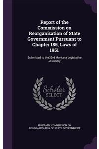 Report of the Commission on Reorganization of State Government Pursuant to Chapter 185, Laws of 1951