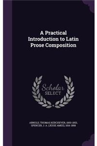 A Practical Introduction to Latin Prose Composition
