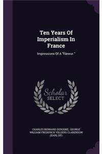 Ten Years of Imperialism in France