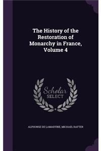 History of the Restoration of Monarchy in France, Volume 4