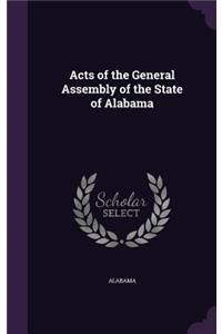 Acts of the General Assembly of the State of Alabama