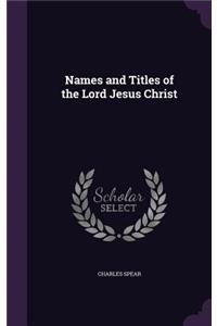 Names and Titles of the Lord Jesus Christ