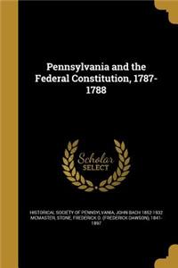 Pennsylvania and the Federal Constitution, 1787-1788