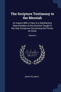 Scripture Testimony to the Messiah