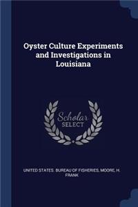 Oyster Culture Experiments and Investigations in Louisiana