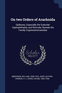 On two Orders of Arachnida