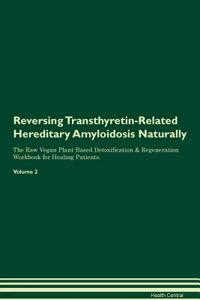 Reversing Transthyretin-Related Hereditary Amyloidosis