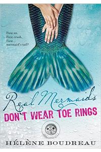 Real Mermaids Don't Wear Toe Rings