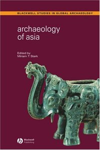 Archaeology of Asia (Blackwell Studies in Global Archaeology)