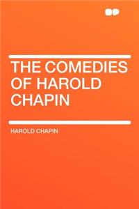 The Comedies of Harold Chapin