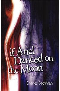 If Ariel Danced on the Moon