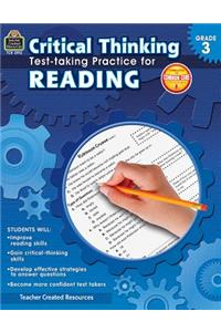 Critical Thinking: Test-Taking Practice for Reading Grade 3