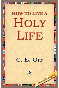 How to Live a Holy Life