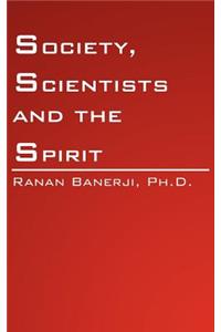 Society, Scientists and the Spirit