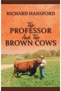The Professor and the Brown Cows