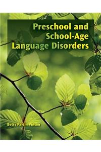 Preschool and School-Age Language Disorders