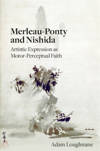 Merleau-Ponty and Nishida