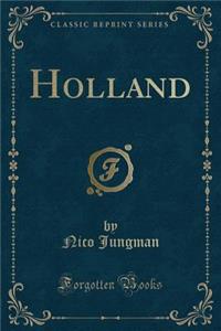 Holland (Classic Reprint)