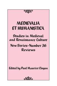 Medievalia Et Humanistica, No. 36