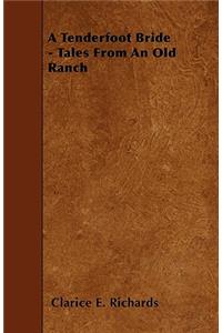 A Tenderfoot Bride - Tales From An Old Ranch