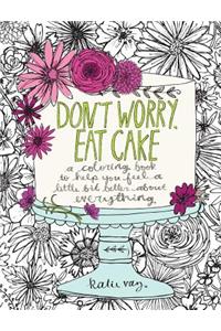 Don't Worry, Eat Cake