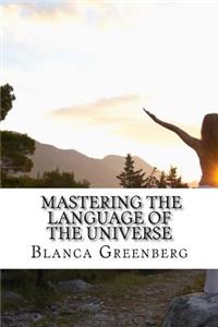 Mastering The Language of the Universe