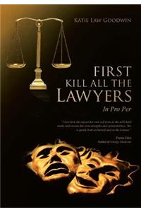 First Kill All the Lawyers