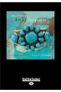 Art of Turquoise (Large Print 16pt)