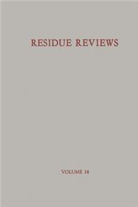 Residue Reviews / Rückstands-Berichte: Residues of Pesticides and Other Foreign Chemicals in Foods and Feeds / Rückstände Von Pesticiden Und Anderen Fremdstoffen in Nahrungs- Und Futtermi