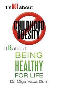 It's Not about Childhood Obesity