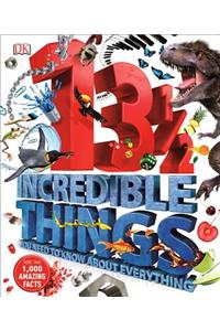 131/2 Incredible Things You Need to Know about Everything