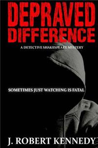 Depraved Difference: A Detective Shakespeare Mystery Book #1