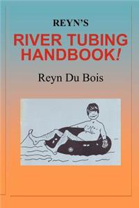 Reyn's River Tubing Handbook