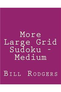 More Large Grid Sudoku - Medium